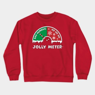 Jolly Meter Bah Humbug To Ho Ho Ho Anti Christmas Funny Crewneck Sweatshirt